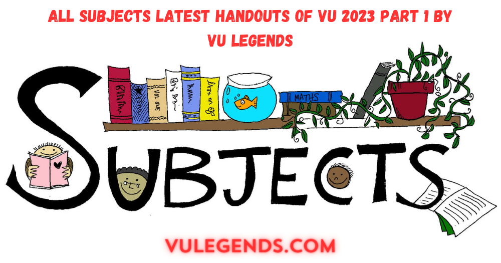 All Subjects Latest Handouts of VU 2023 Part 1 by VU Legends