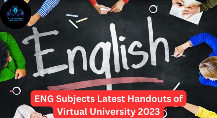 ENG Subjects Latest Handouts of Virtual University 2023 - VU LEGENDS