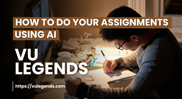 How to Do Your Assignments Using AI VU Legends