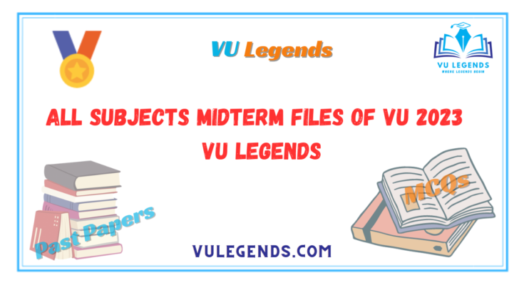 All Subjects Latest Midterm Files of VU 2023 by VU Legends