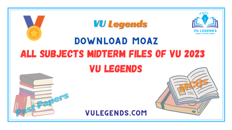 Download Moaz All Subjects Latest Midterm Files of VU 2023 by VU Legends