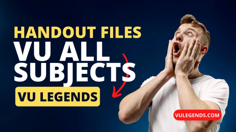 Download VU All Subjects Handouts in PDF from VU Legends